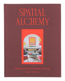 Spatial Alchemy: Design Your Home to Transform Your Life