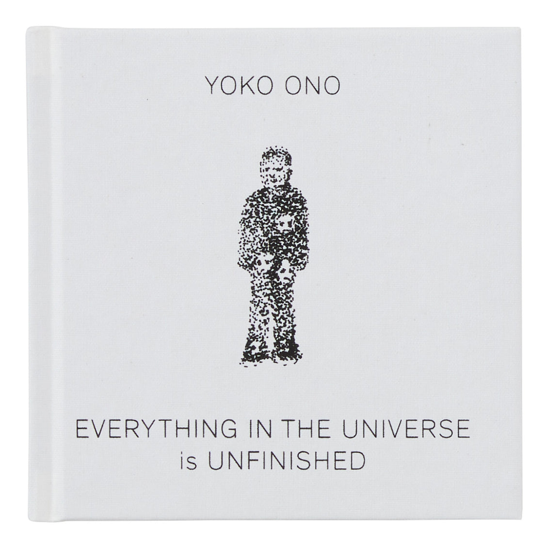 Yoko Ono: Everything in the Universe is Unfinished