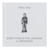 Yoko Ono: Everything in the Universe is Unfinished